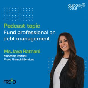 Ms Jaya Ratnani, Managing Partner-Freed Financial Services, was interviewed for a program & broadcasted LIVE at Dubai Eye 103.8 radio. Tune in and listen to the podcast topic fund professional on debt management.